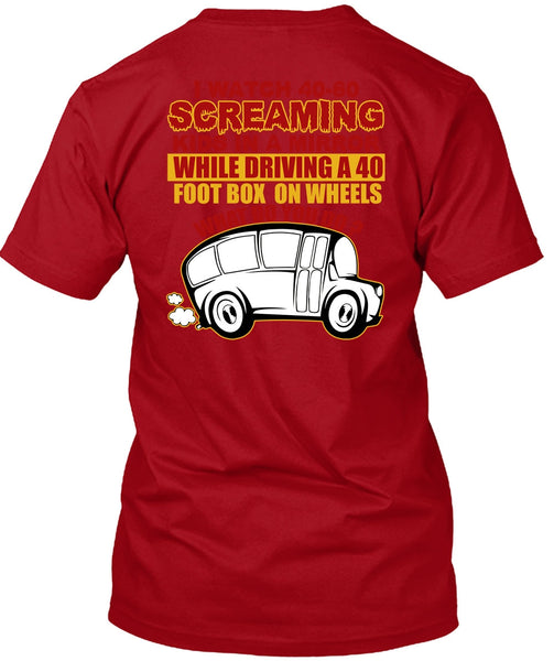 I Watch 40-60 Screaming Kids T Shirt, Being A Bus Driver T Shirt