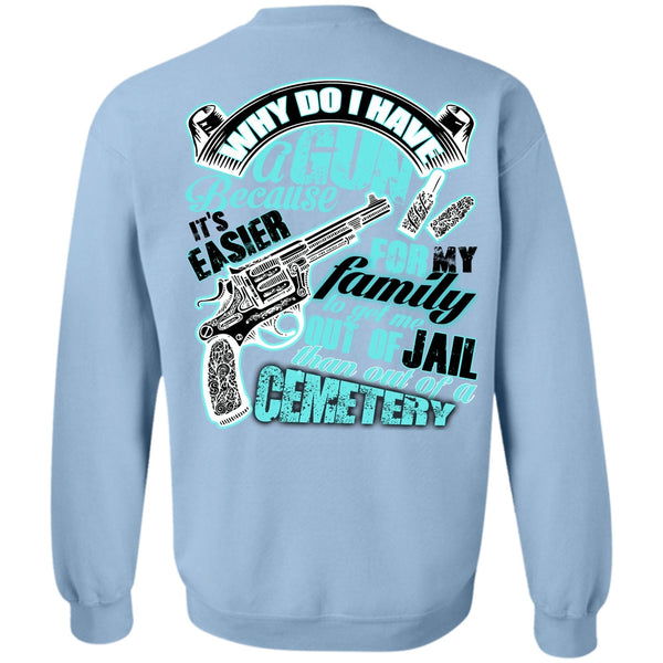 I Love Gunning T Shirt, Why Do I Have A Gun Sweatshirt