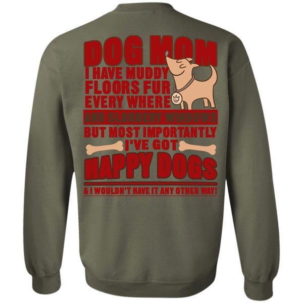 I Love My Dog T Shirt, I've Got Happy Dogs Sweatshirt