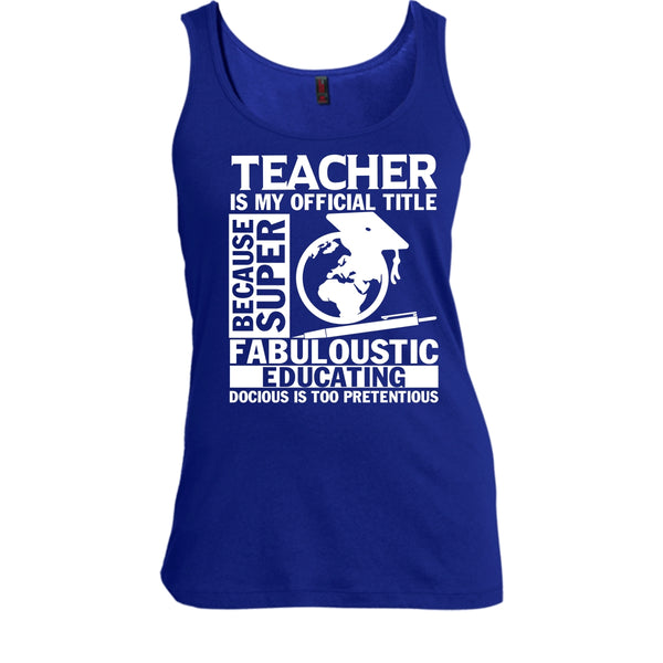 Teacher Is My Official Title T Shirt, Fabuloustic Education Tank Top