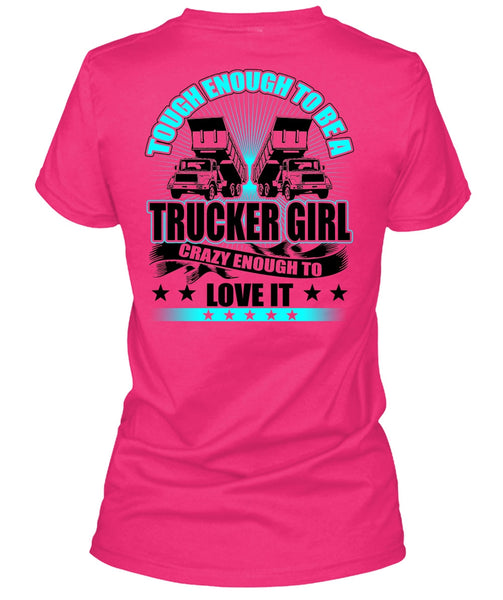 Tough Enough To Be A Trucker Girl T Shirt, I Love Trucker T Shirt