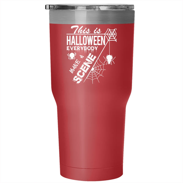 This Is Halloween Tumbler 30 oz Stainless Steel, Everybody Make A Scene Travel Mug