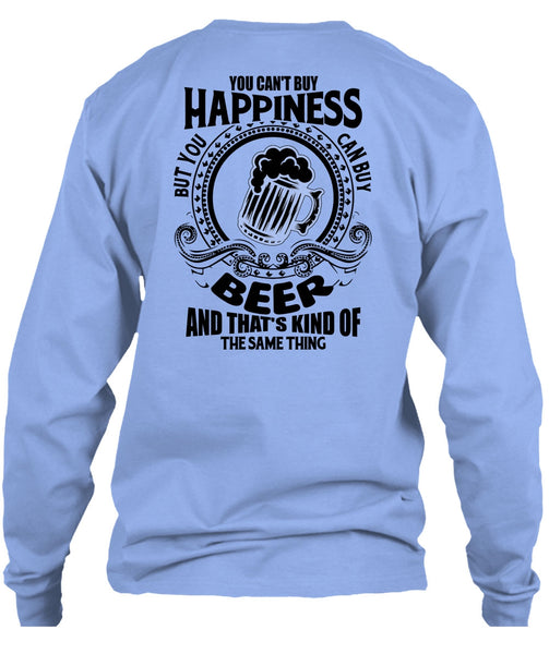 You Can't Buy Happiness T Shirt, I Love Beer T Shirt