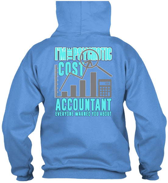 I'm The Psychotic Cost Accountant T Shirt, I Love Accountant T Shirt