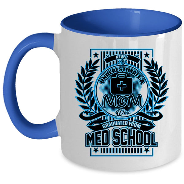 Cool Mom Coffee Mug, A Mom Graduated From Med School Accent Mug