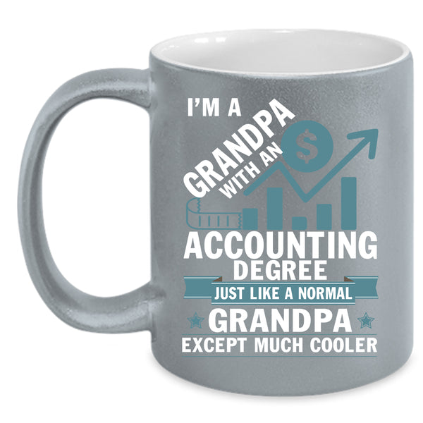 I'm A Grandpa With An Accounting Degree Coffee Mug, Cool Coffee Cup