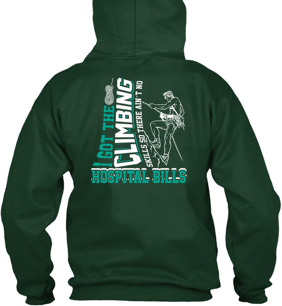 I Got The Climbing T Shirt, Hospital Bills T Shirt