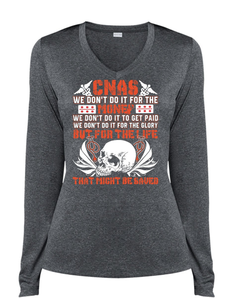 We Don't Do It For The Money T Shirt, I Love CNAS T Shirt, Cool Shirt (Ladies LS Heather V-Neck)