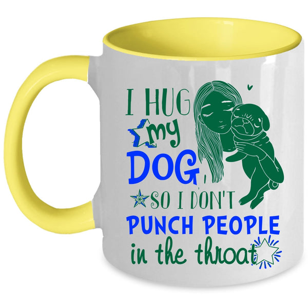 Cute Girls Coffee Mug, I Hug My Dog Accent Mug