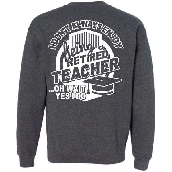 I Love Teaching T Shirt, Calls Me A Teacher Sweatshirt