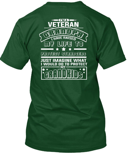 I'm A Veteran Grandpa T Shirt, I Have Raised My Life T Shirt