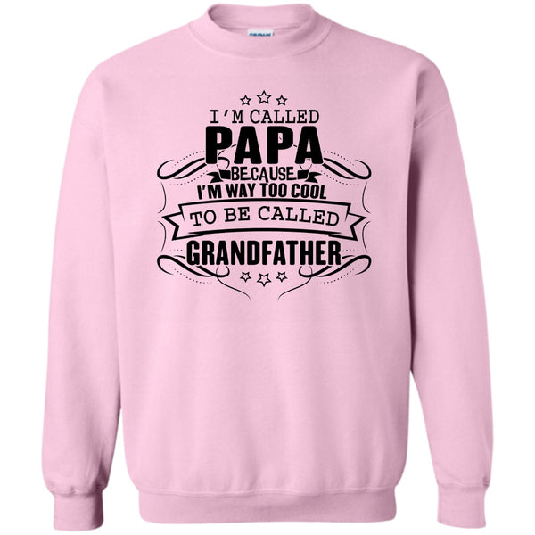 Father's Day Gift T Shirt, I'm Called Papa Sweatshirt