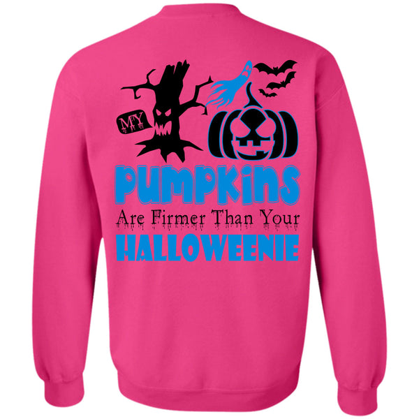 Wait For Halloween T Shirt, My Pumpkins Are Firmer Than Your Halloween Sweatshirt