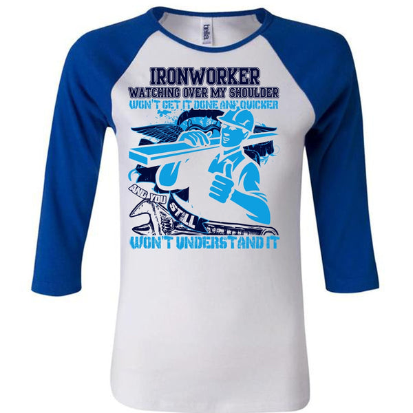 Ironworker Watching Over My Shoulder T Shirt, I Love Ironworker T Shirt, Awesome T-Shirts