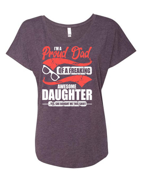 I'm A Proud Dad T Shirt, Awesome Daughter T Shirt, Cool Shirt (Ladies' Triblend Dolman Sleeve)