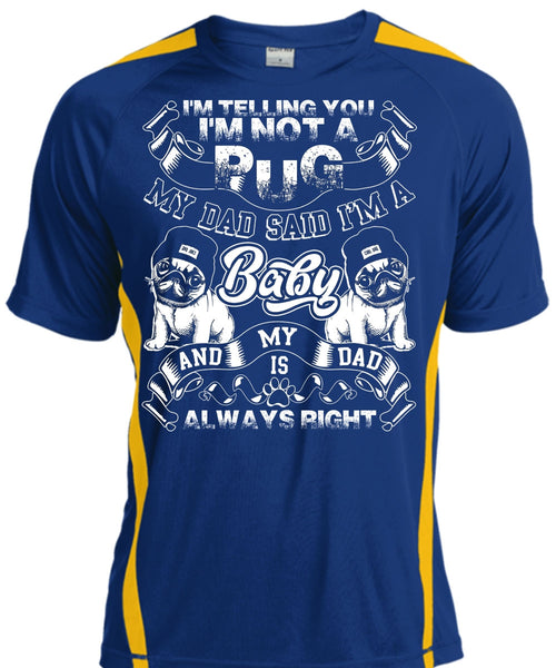 I'm Not A Pug T Shirt, My Dad Said I'm A Baby T Shirt, Cool Shirt