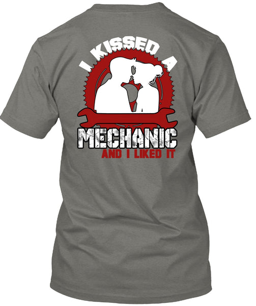 I Kissed Mechanic And I Liked It T Shirt, Being A Mechanic T Shirt