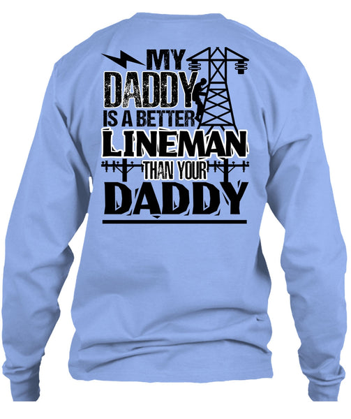 My Daddy Is A Better Lineman T Shirt, I Love Lineman T Shirt