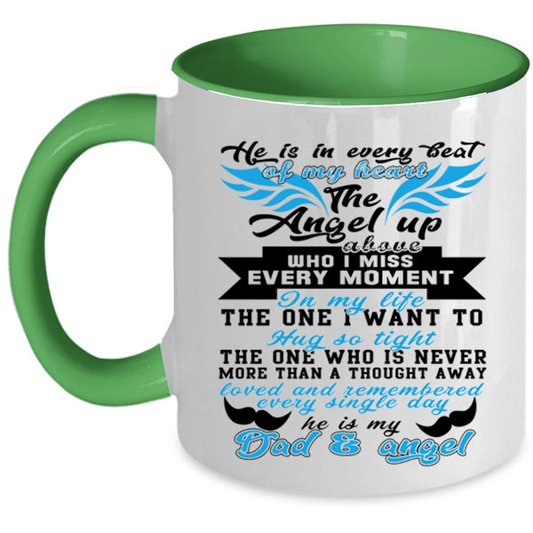 He Is My Dad And Angel Coffee Mug, He Is In Every Beat Of My Heart Accent Mug