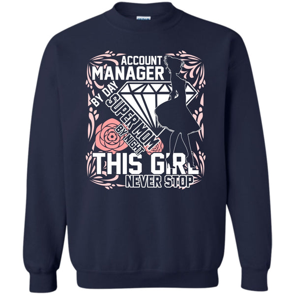 Mom By Night T Shirt, I'm A Account Manager Sweatshirt