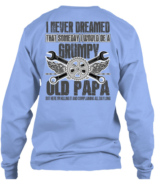 I Would Be A Grumpy Old Papa T Shirt, I Love Papa T Shirt