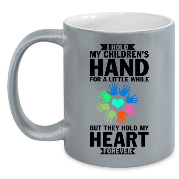 The Hold My Heart Forever Coffee Mug, I Hold My Children's Hand Accent Mug
