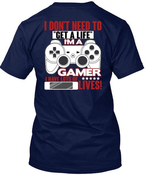 I'm A Gamer T Shirt, Get A Life T Shirt