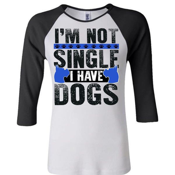 I'm Not Single I Have Dogs T Shirt, I Love My Dog T Shirt, Awesome T-Shirts