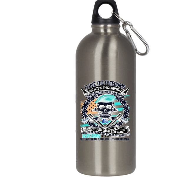 I Love The Freedoms 20 oz Stainless Steel Bottle,We Got In This Country Outdoor Sports Water Bottle