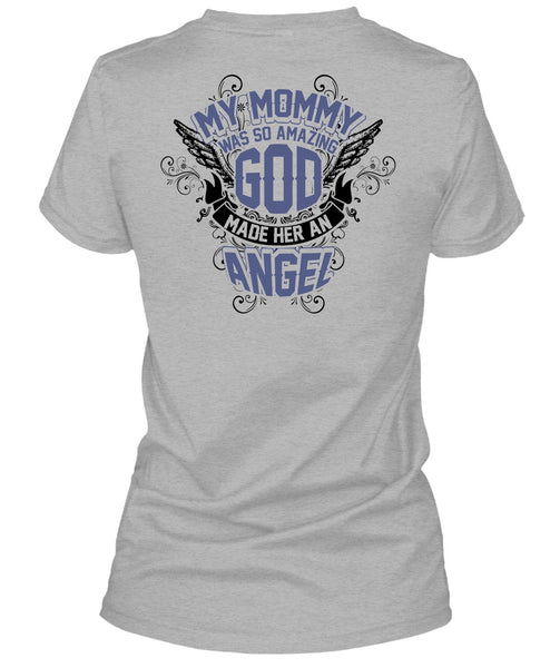 My Mommy Was So Amazing God T Shirt, I Love Mom T Shirt