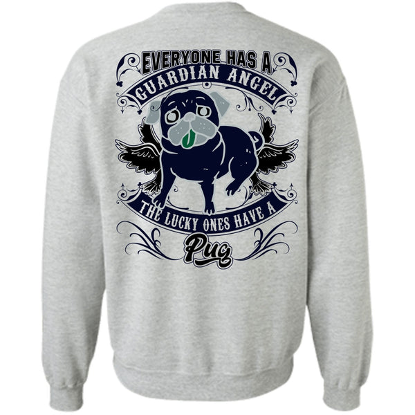 I Love Pug T Shirt, The Lucky Ones Have A Pug Sweatshirt