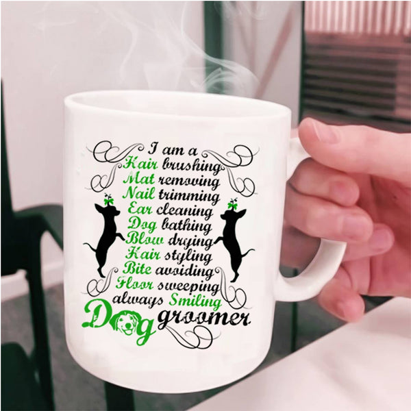 Cute Dog Groomer Coffee Mug, I Am A Dog Groomer Cup