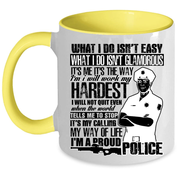 I'm A Proud Police Coffee Mug, It's My Calling My Way Of Life Accent Mug