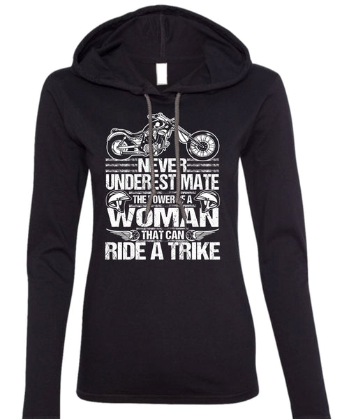 Ride A Trike T Shirt, The Power Of A Woman T Shirt (Anvil Ladies Ringspun Hooded)