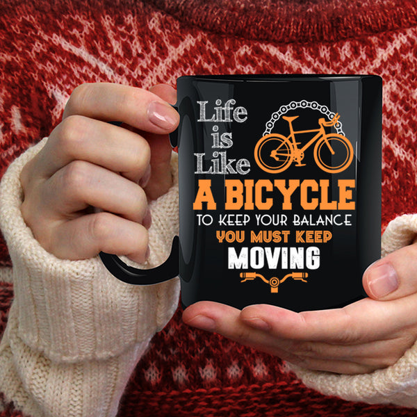 Life Is Like A Bicycle Coffee Mug, I Love Bicycling Coffee Cup