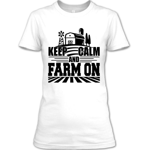 Keep Calm And Farm On T Shirt, Gift For Farmer T Shirt