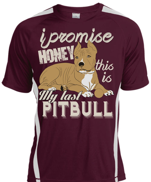 I Promise Honey This Is My Last Pit Bull T Shirt, My Favorite T Shirt, Cool Shirt