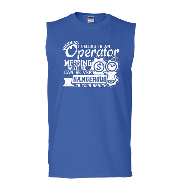I Belong To An Operator T Shirt, Messing With Me Very Dangerous Tank Top (Men's Cotton Sleeveless)