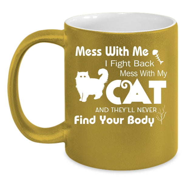 Don't Mess With My Cat Coffee Mug, Cute Gift For Cat Lover Coffee Cup