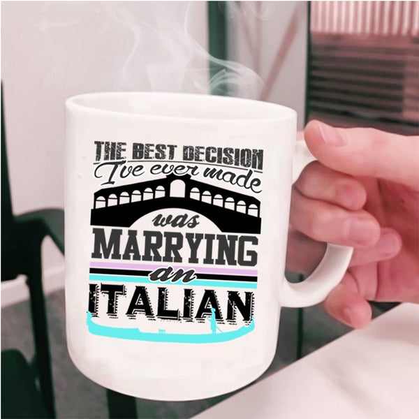 Love Coffee Mug, I've Ever Made Was Marrying An Italian Cup