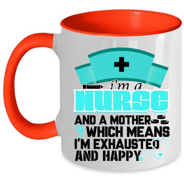 Cute Nurse Mom Coffee Mug, I'm A Nurse And A Mother Accent Mug