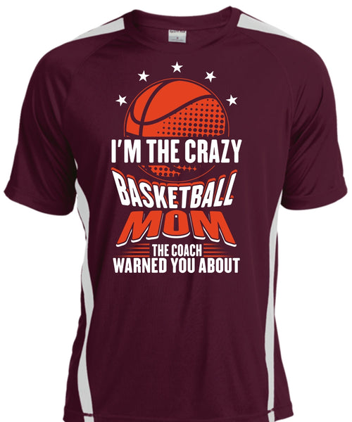 I'm The Crazy Basketball Mom T Shirt, I Love Basketball T Shirt, Cool Shirt