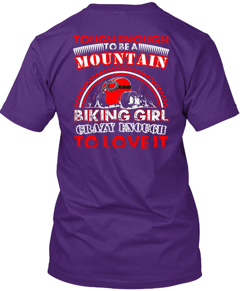 Mountain Biking Girl T Shirt, Crazy Enough To Love It T Shirt