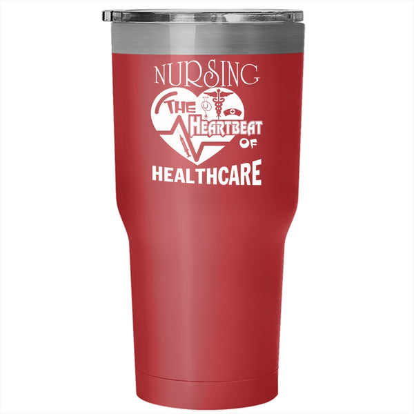 Cool Nursing Tumbler 30 oz Stainless Steel, The Heartbeat Of Healthcare Travel Mug