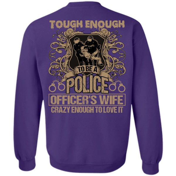 Crazy Enough To Love It T Shirt, I Love Police Sweatshirt