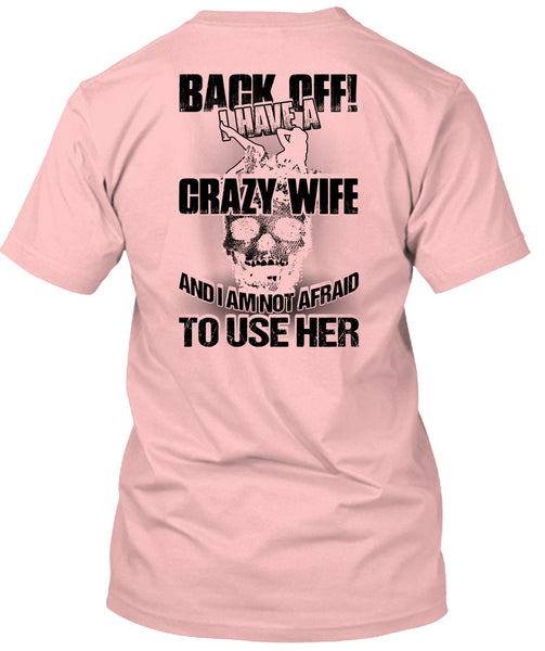 I Have A Crazy Wife T Shirt, I Love Wife T Shirt