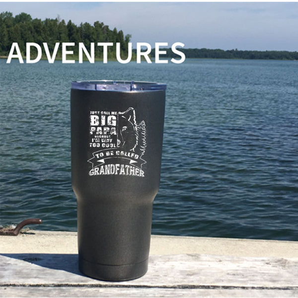 Just Call Me Big Papa Tumbler 30 oz Stainless Steel, Too Cool To Be Called Grandfather Travel Mug