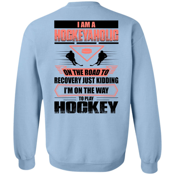 I Love Hockey T Shirt, I Am A Hockeyaholic Sweatshirt
