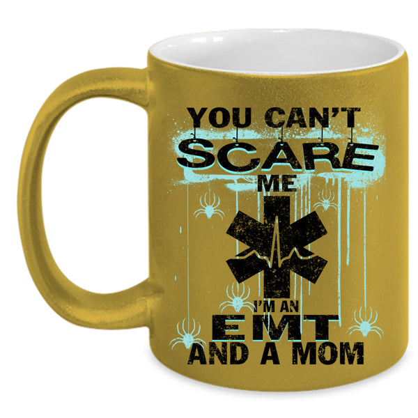 I'm An EMT And A Mom Coffee Mug, You Can't Scare Me Accent Mug