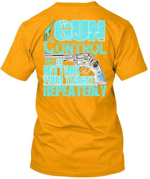Gun Control Is Hitting T Shirt, I Love Veteran T Shirt